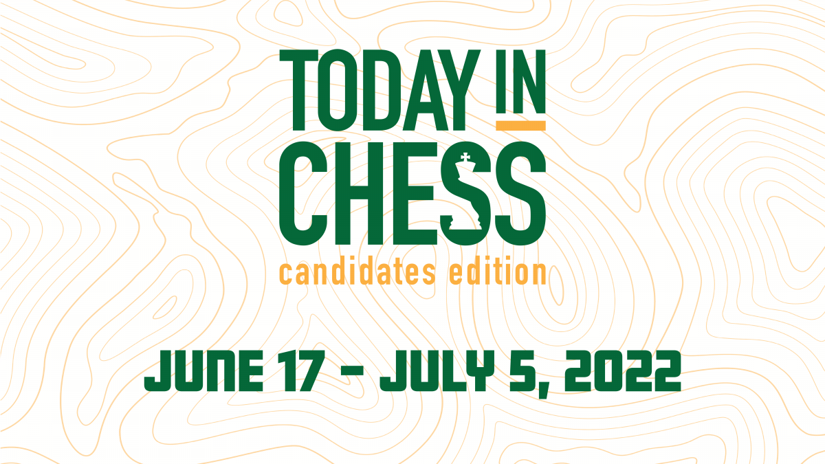 Today in Chess: 2022 FIDE Candidates